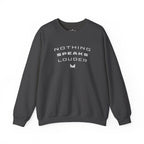 Nothing Speaks Louder Sweatshirt