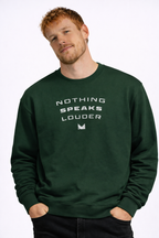 Nothing Speaks Louder Sweatshirt